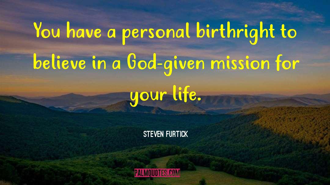Steven Furtick Quotes: You have a personal birthright
