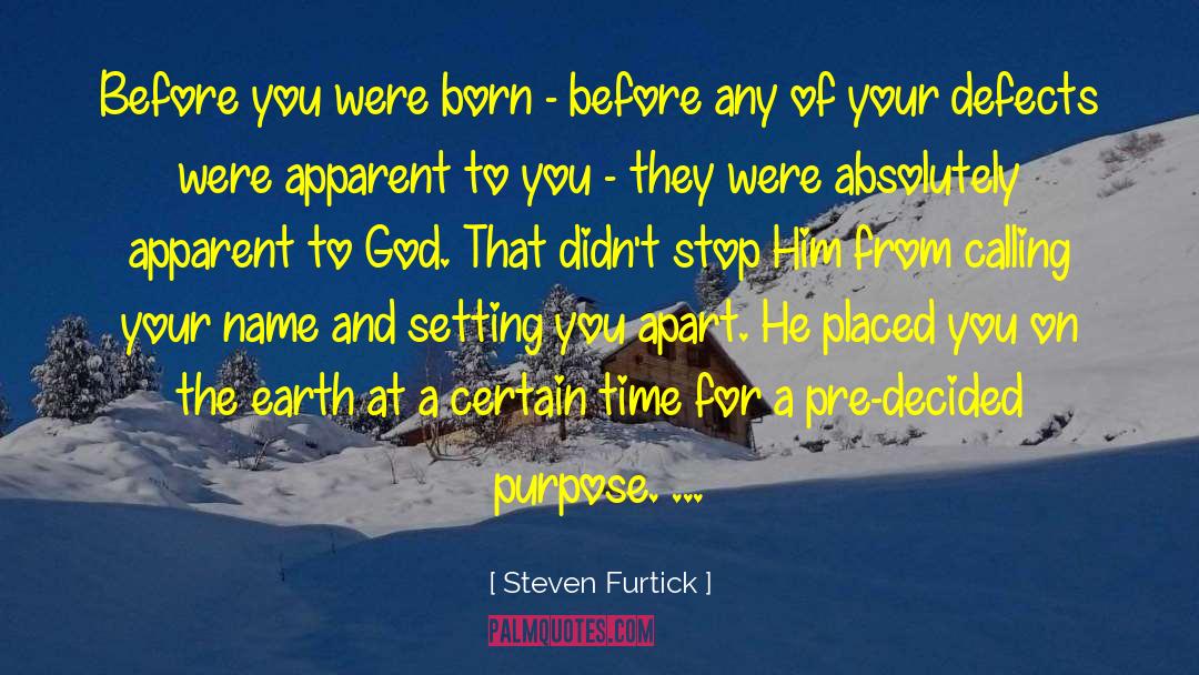 Steven Furtick Quotes: Before you were born -