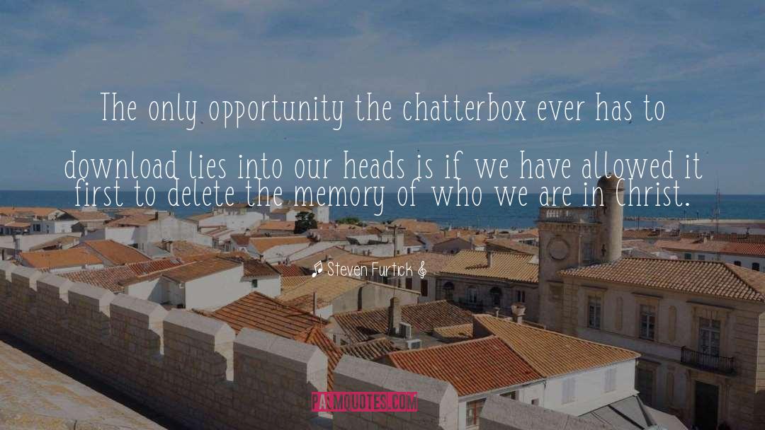 Steven Furtick Quotes: The only opportunity the chatterbox
