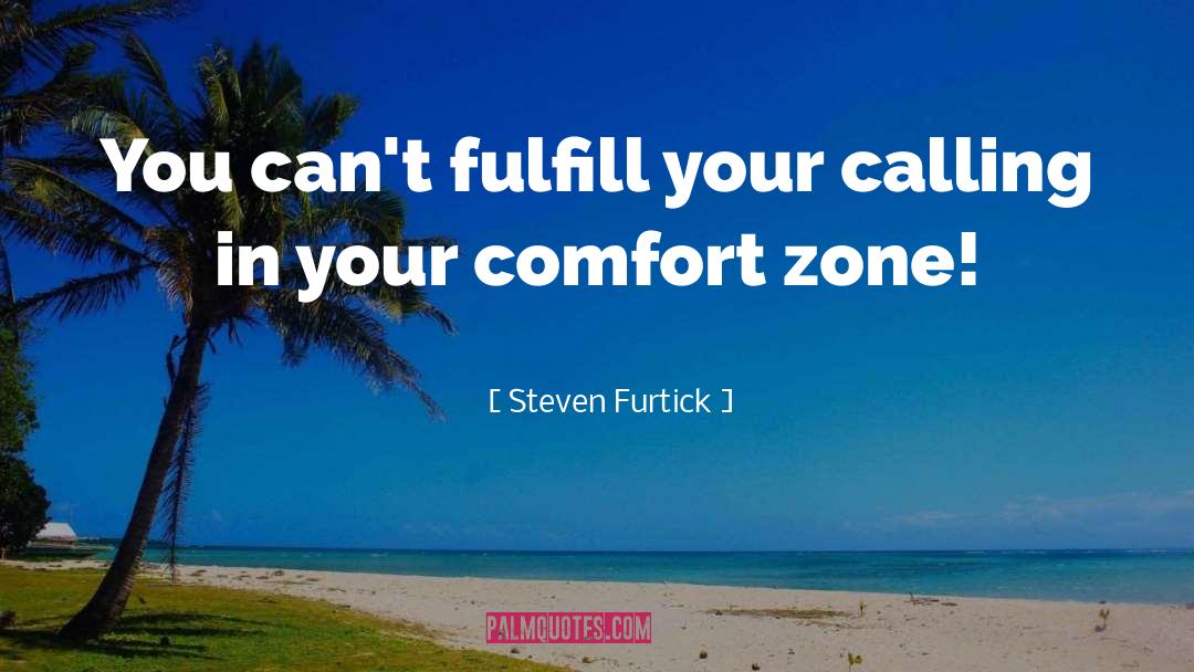 Steven Furtick Quotes: You can't fulfill your calling