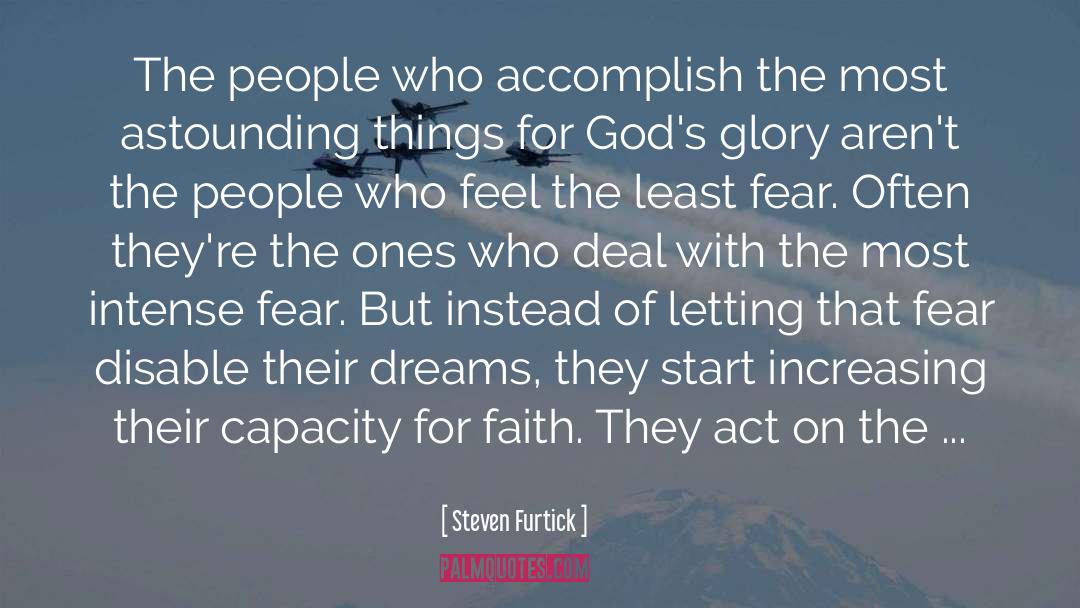 Steven Furtick Quotes: The people who accomplish the