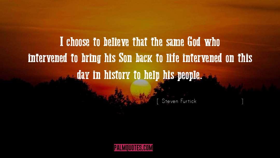 Steven Furtick Quotes: I choose to believe that