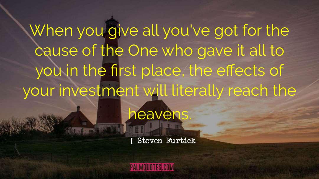 Steven Furtick Quotes: When you give all you've