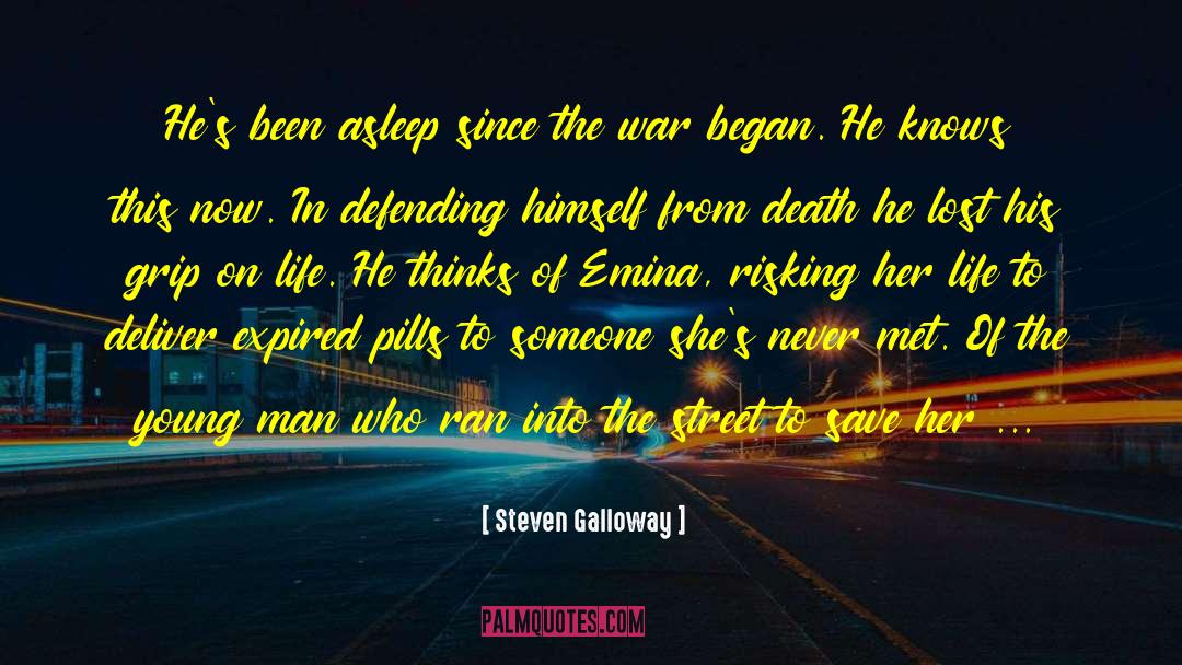 Steven Galloway Quotes: He's been asleep since the