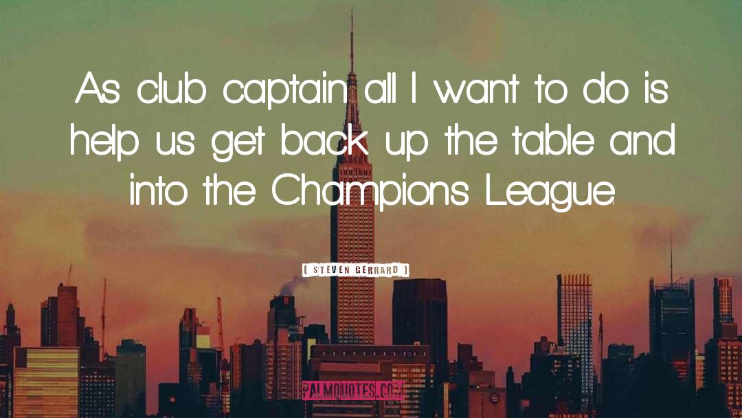 Steven Gerrard Quotes: As club captain all I