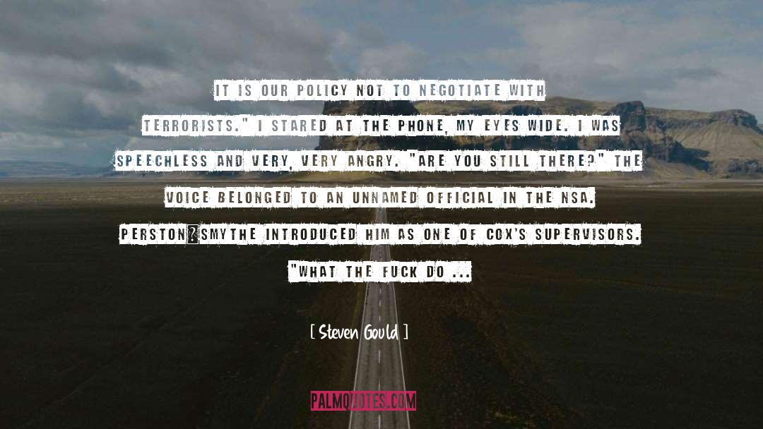 Steven Gould Quotes: It is our policy not