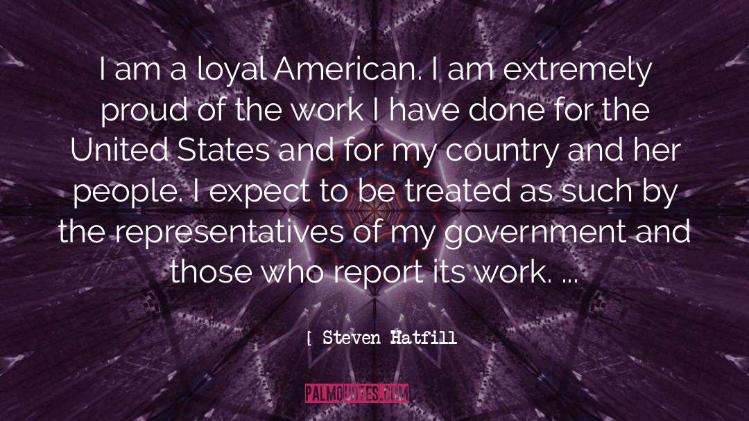 Steven Hatfill Quotes: I am a loyal American.