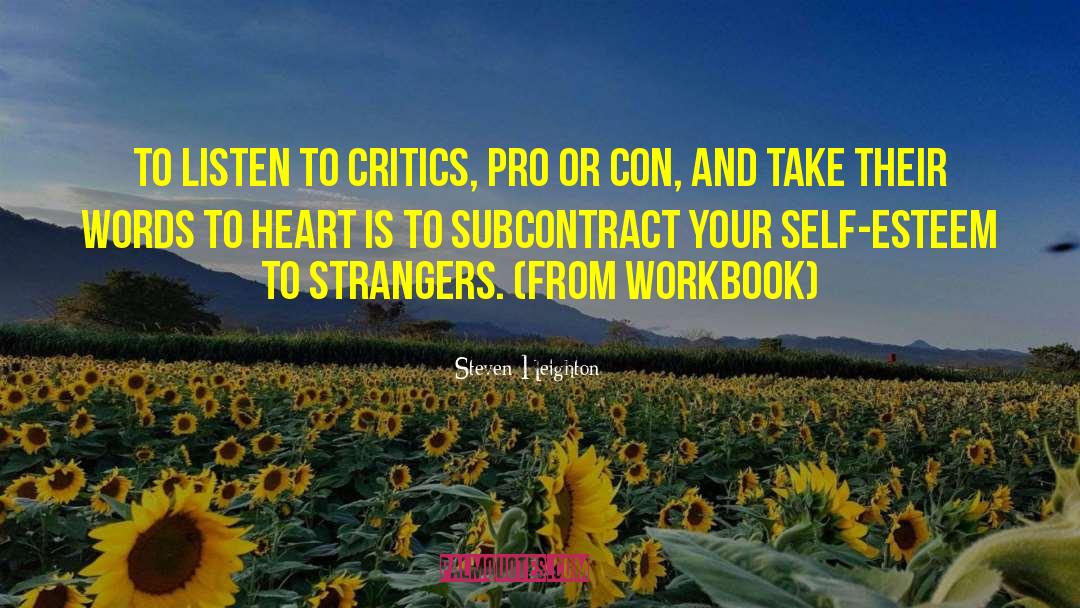 Steven Heighton Quotes: To listen to critics, pro