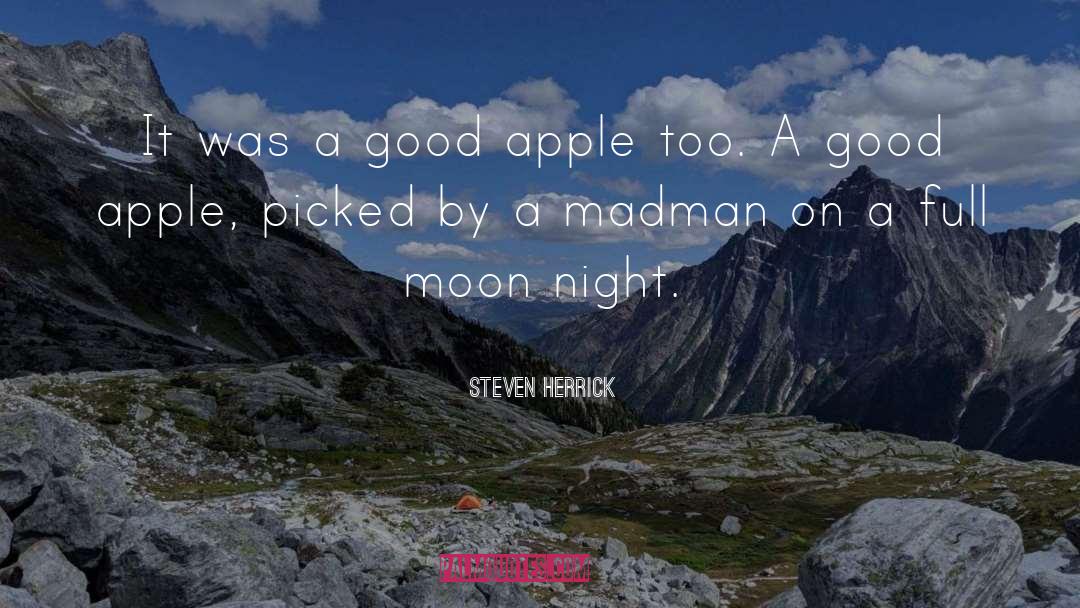 Steven Herrick Quotes: It was a good apple