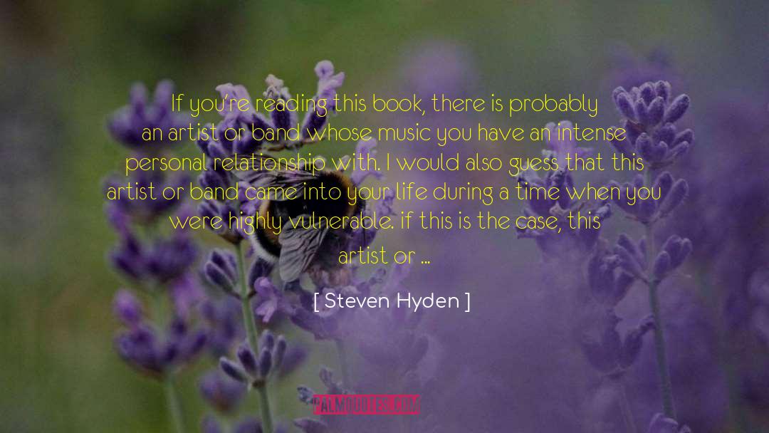 Steven Hyden Quotes: If you're reading this book,