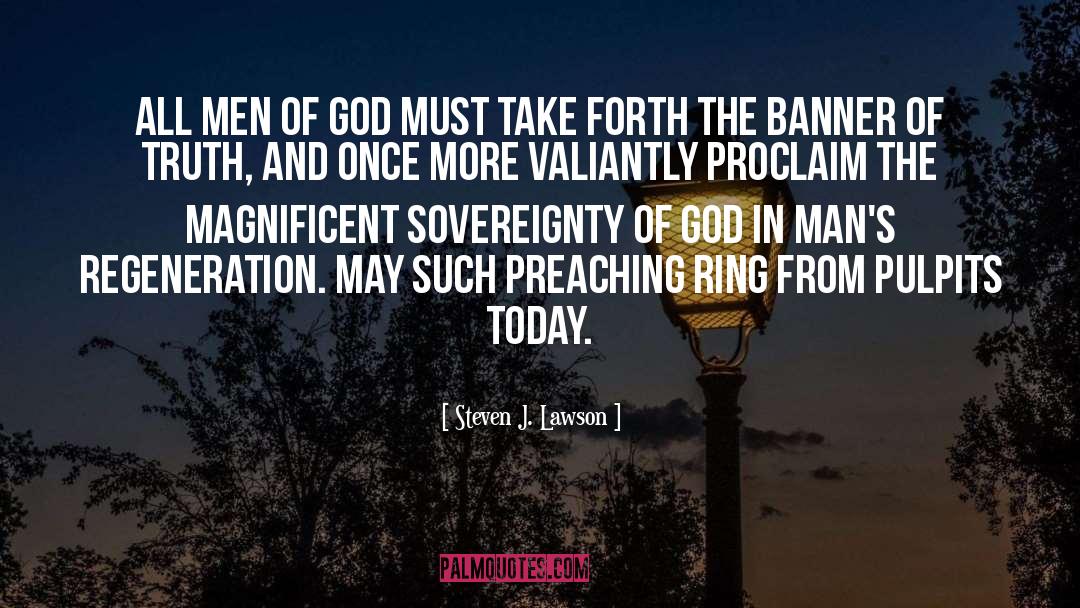 Steven J. Lawson Quotes: All men of God must