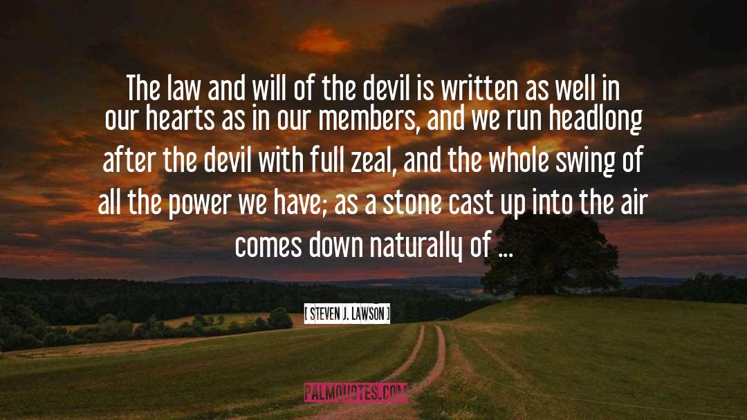 Steven J. Lawson Quotes: The law and will of