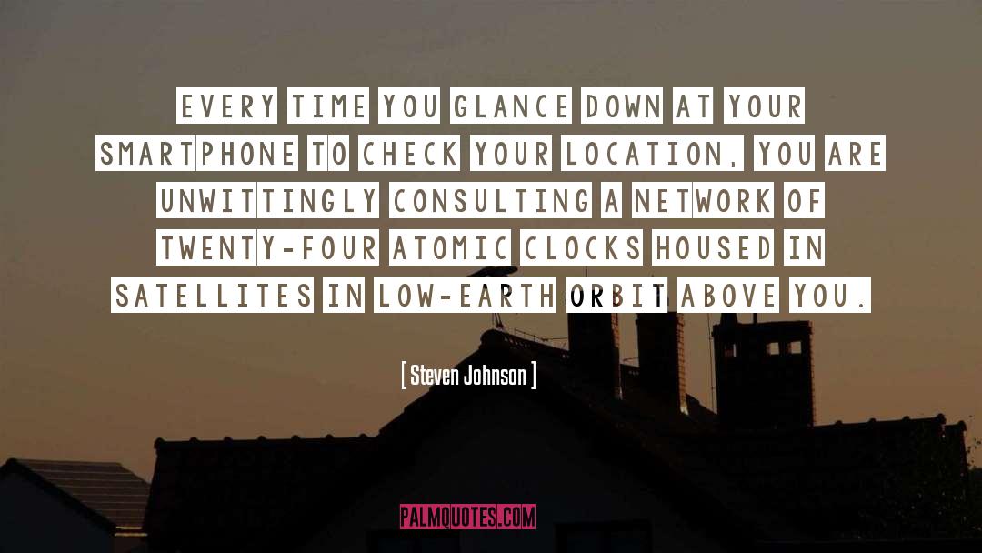 Steven Johnson Quotes: Every time you glance down