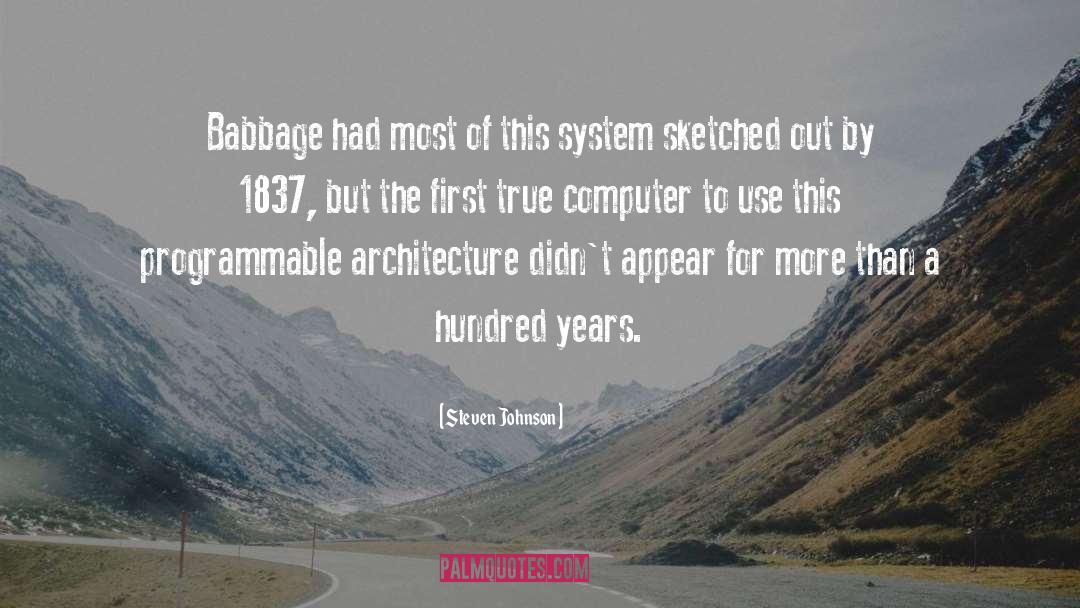 Steven Johnson Quotes: Babbage had most of this