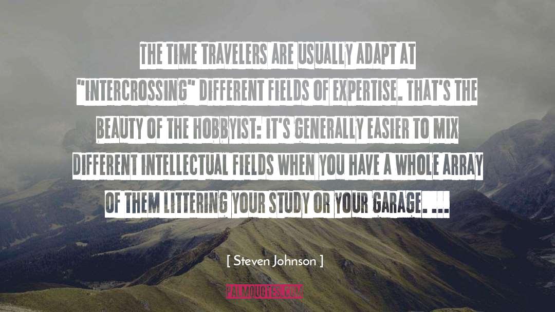 Steven Johnson Quotes: The time travelers are usually