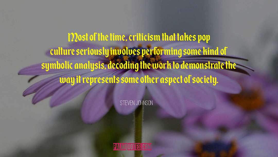 Steven Johnson Quotes: Most of the time, criticism