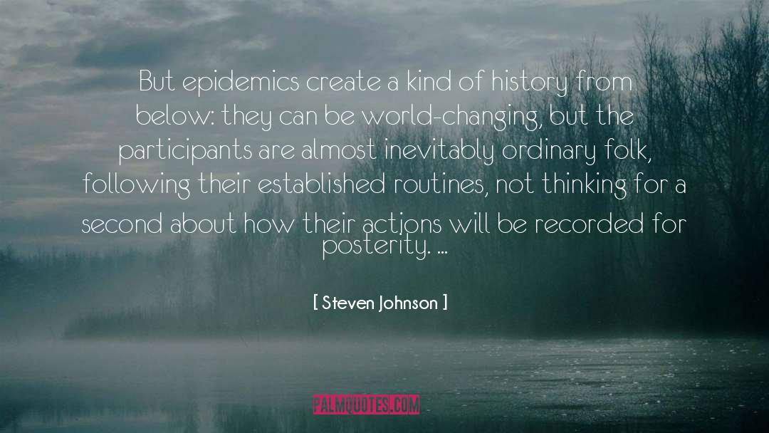 Steven Johnson Quotes: But epidemics create a kind