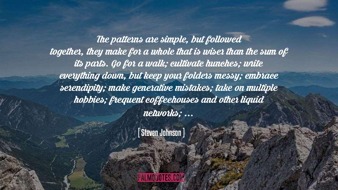 Steven Johnson Quotes: The patterns are simple, but