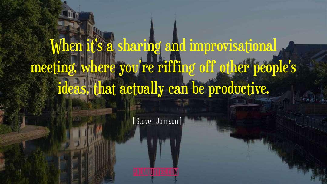 Steven Johnson Quotes: When it's a sharing and