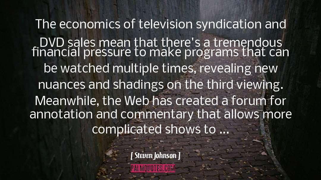 Steven Johnson Quotes: The economics of television syndication