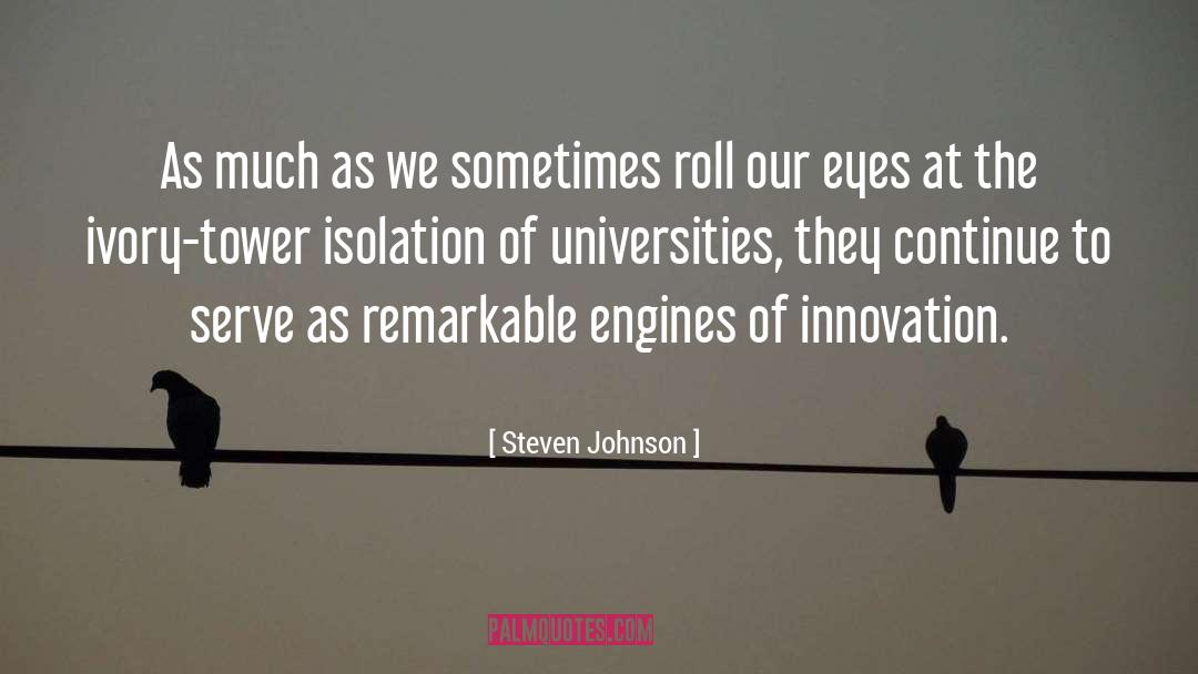 Steven Johnson Quotes: As much as we sometimes