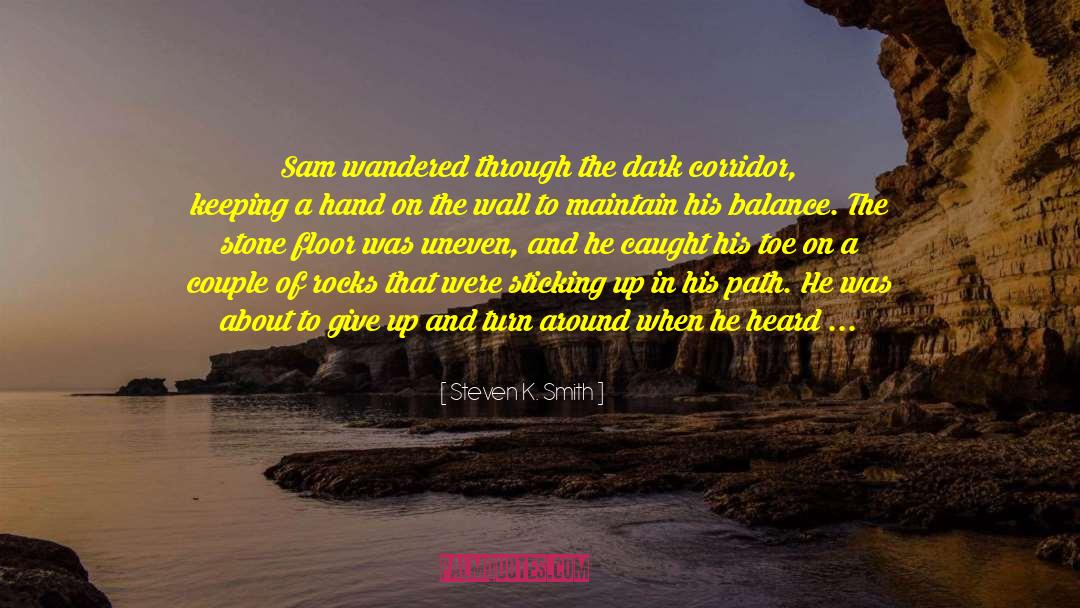 Steven K. Smith Quotes: Sam wandered through the dark