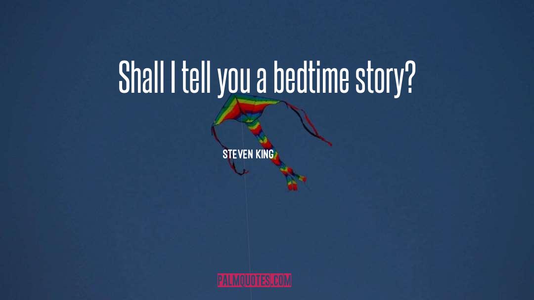 Steven King Quotes: Shall I tell you a