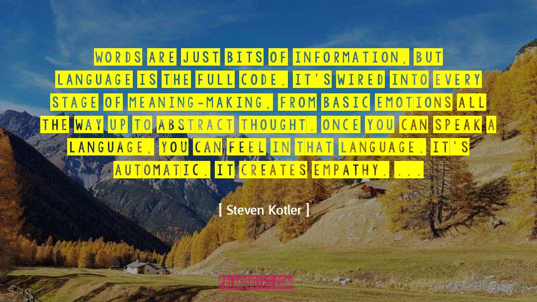 Steven Kotler Quotes: Words are just bits of