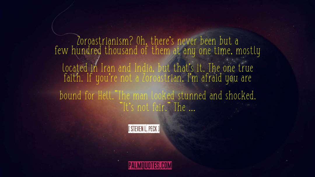 Steven L. Peck Quotes: Zoroastrianism? Oh, there's never been