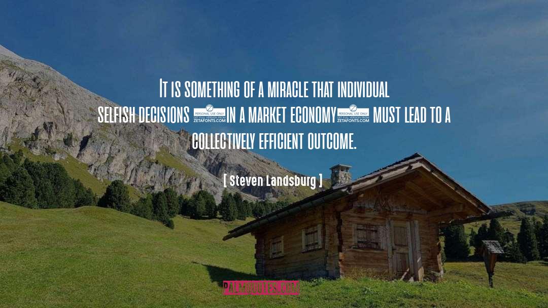 Steven Landsburg Quotes: It is something of a