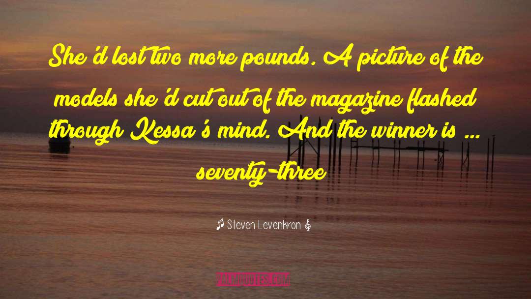 Steven Levenkron Quotes: She'd lost two more pounds.