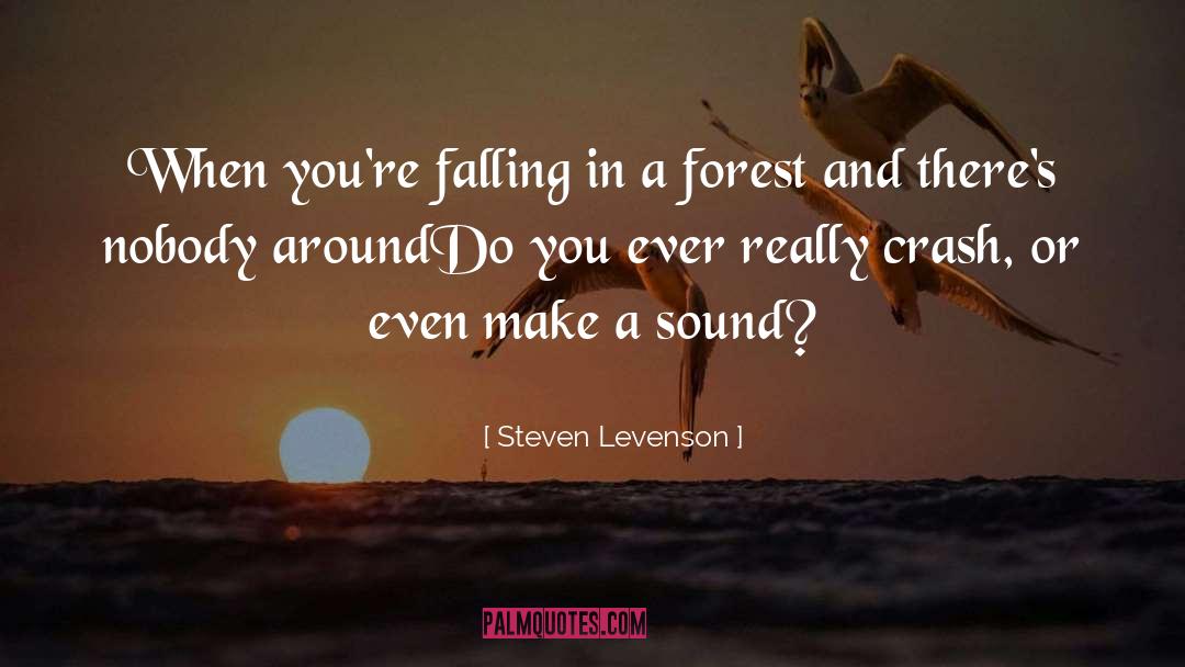 Steven Levenson Quotes: When you're falling in a