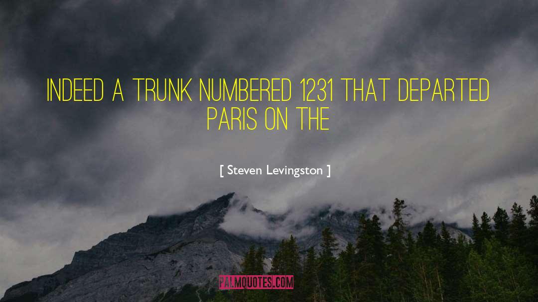 Steven Levingston Quotes: indeed a trunk numbered 1231