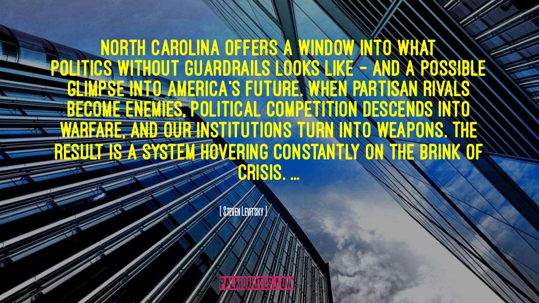 Steven Levitsky Quotes: North Carolina offers a window