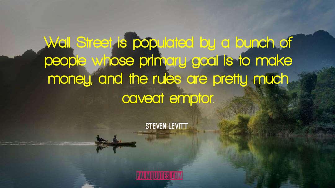 Steven Levitt Quotes: Wall Street is populated by