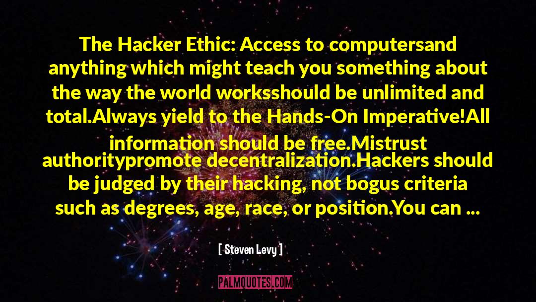 Steven Levy Quotes: The Hacker Ethic: Access to