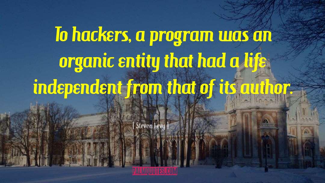 Steven Levy Quotes: To hackers, a program was