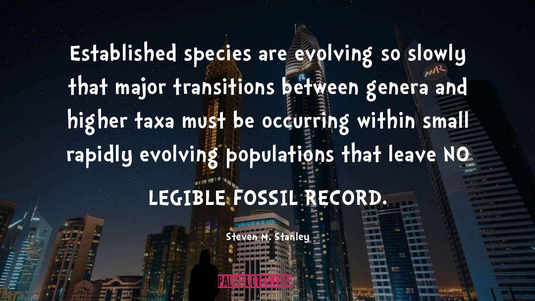 Steven M. Stanley Quotes: Established species are evolving so