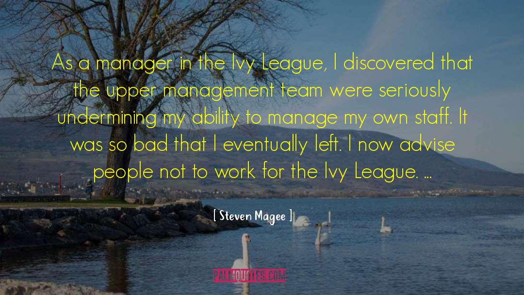 Steven Magee Quotes: As a manager in the