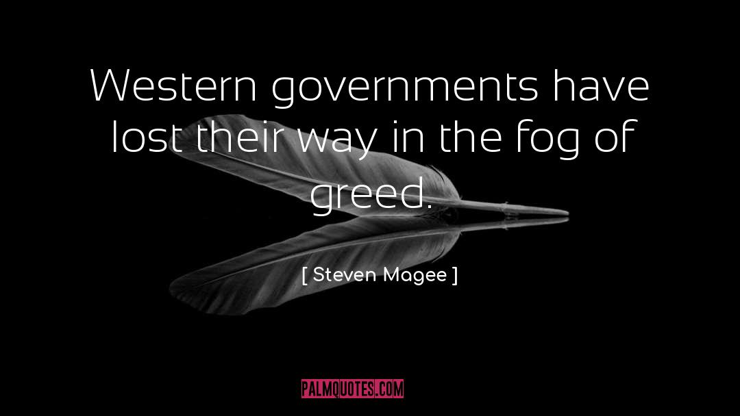 Steven Magee Quotes: Western governments have lost their