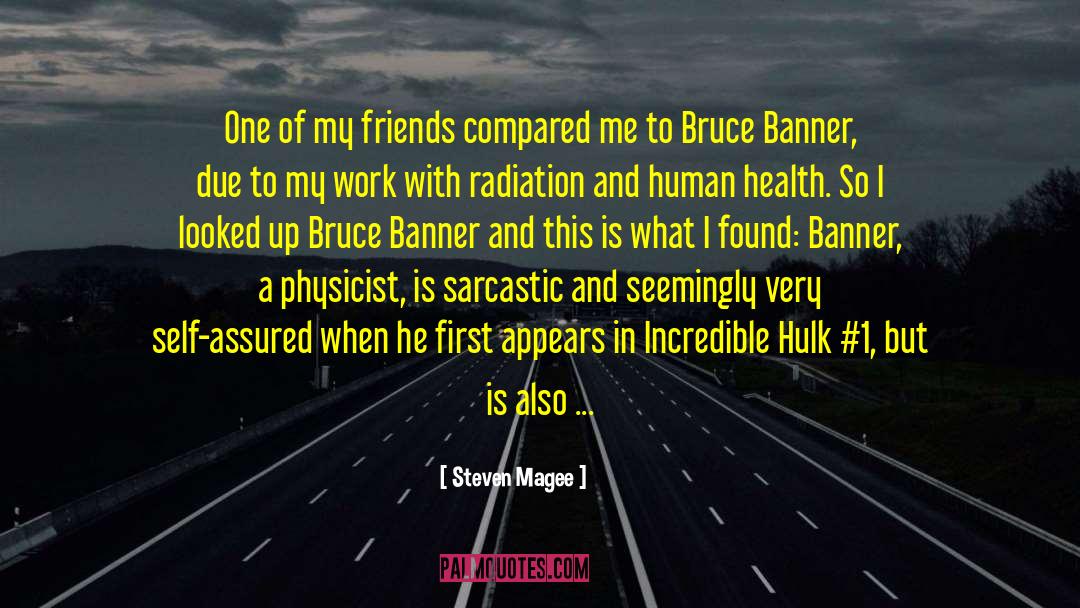 Steven Magee Quotes: One of my friends compared