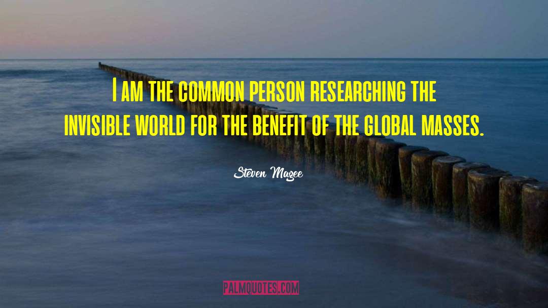 Steven Magee Quotes: I am the common person