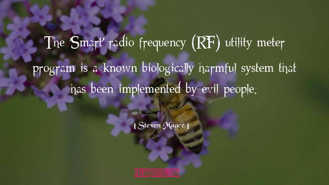 Steven Magee Quotes: The 'Smart' radio frequency (RF)