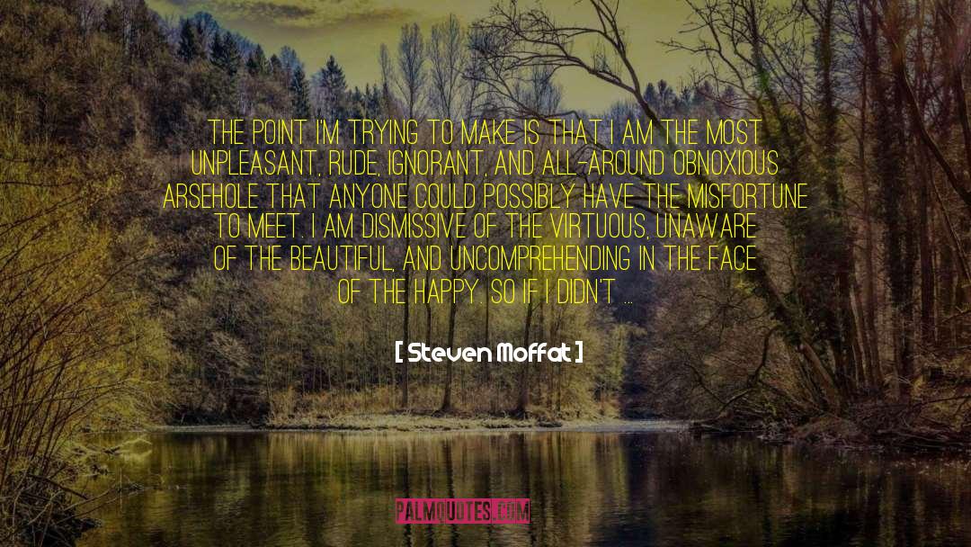 Steven Moffat Quotes: The point I'm trying to