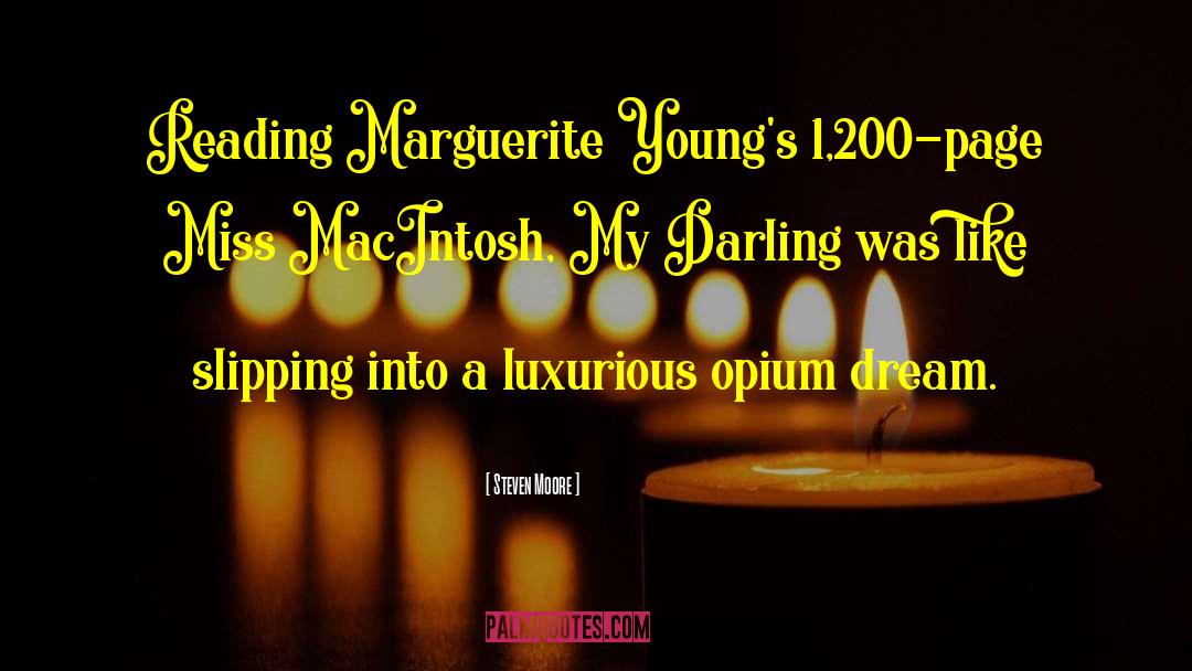 Steven Moore Quotes: Reading Marguerite Young's 1,200-page Miss