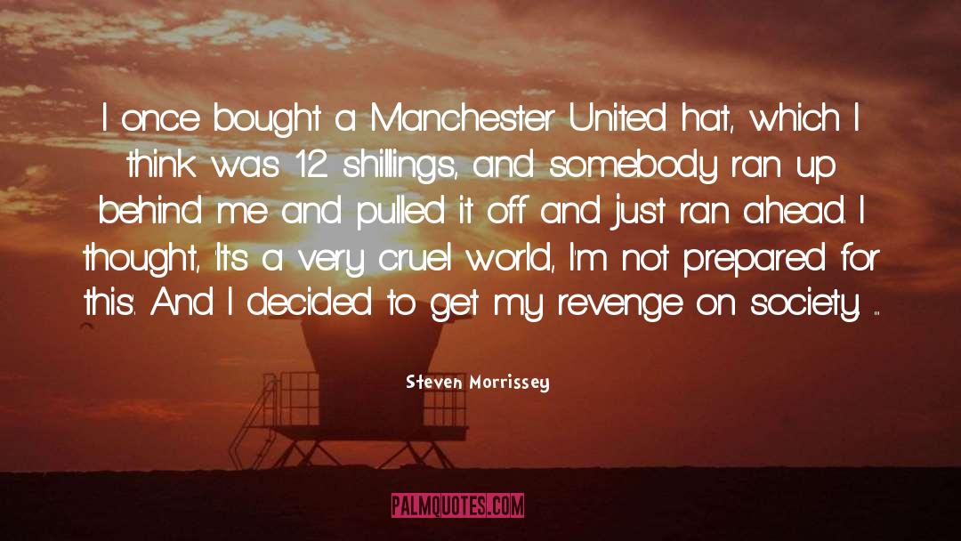 Steven Morrissey Quotes: I once bought a Manchester