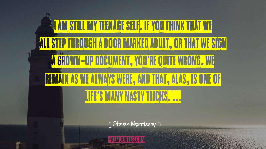 Steven Morrissey Quotes: I am still my teenage