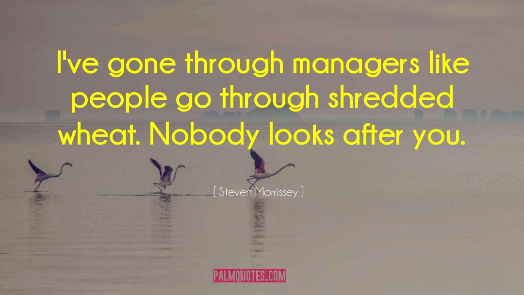 Steven Morrissey Quotes: I've gone through managers like