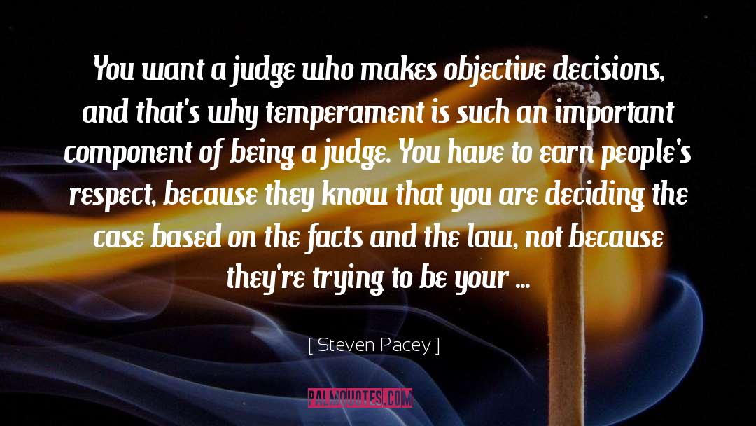 Steven Pacey Quotes: You want a judge who