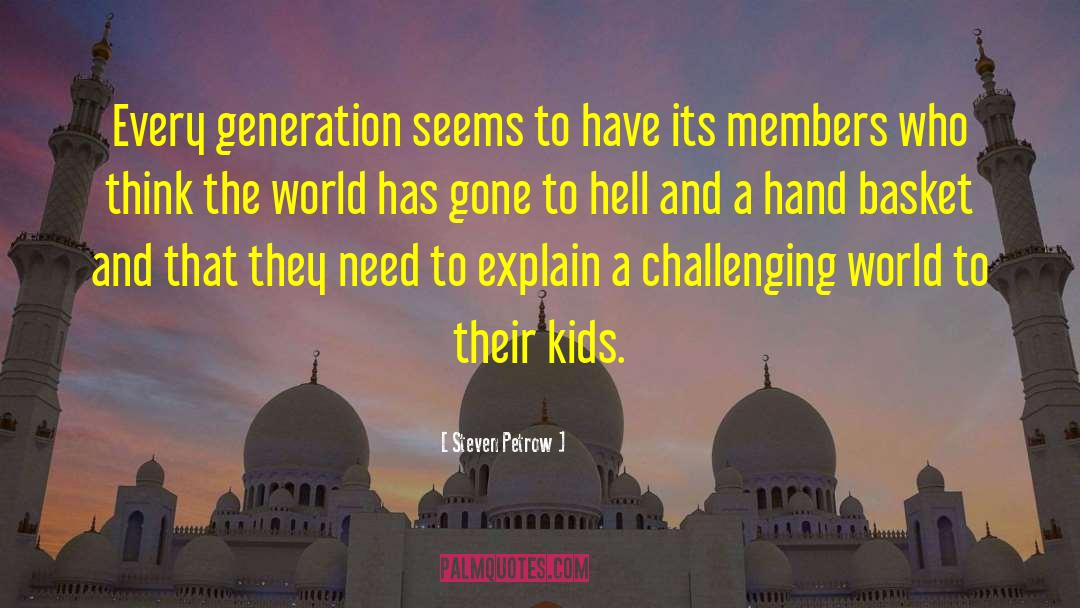 Steven Petrow Quotes: Every generation seems to have